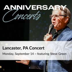 Lancaster, PA Anniversary Concert - Steve Green