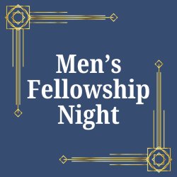 January Men's Fellowship Night