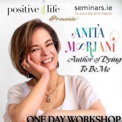 Positive Life and Seminars.ie Present: Anita Moorjani (Full Day Workshop)