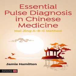 Mai Jing Essential Pulse Diagnosis, A-B-C Method - Core Practice, in Farnham
