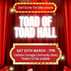 Toad of Toad Hall - A Don't Go Into The Cellar production