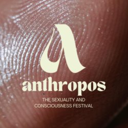 Anthropos: The Sexuality and Consciousness Festival 2026