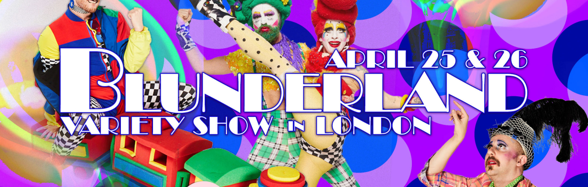 BLUNDERLAND: FRIDAY NIGHT HEAT! VARIETY SHOW + CLUBNIGHT!