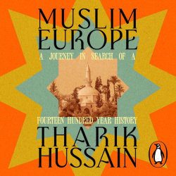 'Muslim Europe and Britain' with Tharik Hussain