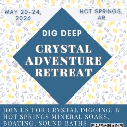 Dig Deep - Crystal Adventure Retreat - Hot Springs, AR