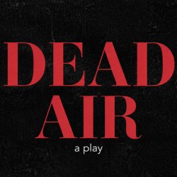 Dead Air: An Immersive Horror Play