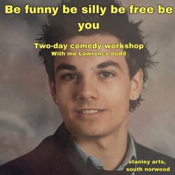 be funny be silly be free be you - A 2 day comedy workshop