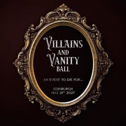 Villains & Vanity Ball, Edinburgh