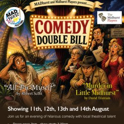 Midhurst Players presents a Comedy Double Bill: "All by myself" & "Murder in Little Midhurst"
