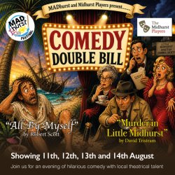Midhurst Players presents a Comedy Double Bill: "All by myself" & "Murder in Little Midhurst"