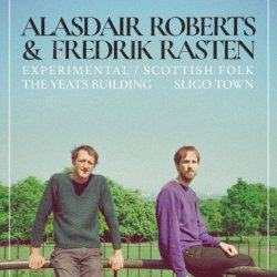 Alasdair Roberts & Fredrik Rasten