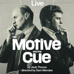 NT Live - THE MOTIVE and THE CUE - 26th February 2027
