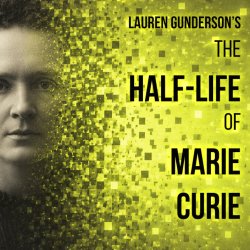 The Half-Life of Marie Curie