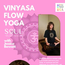 SOUL YOGA: Vinyasa Yoga Flow w/ Jessica Bennett