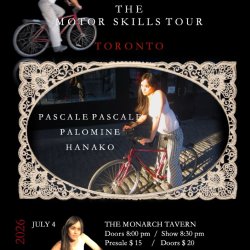 Motor Skills | Monarch Tavern Toronto | Pascale Pascale + Palomine + Hanako