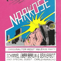 Berlin // NARKOSE ("ORIGINALTON WEST" Release party) + SCHIMMEL ÜBER BERLIN + SEXVERBOT + Special Guest: CARLO KARACHO