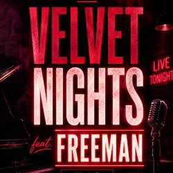 ERIC WORTHAM II PRESENTS- VELVET NIGHTS FEAT. FREEMAN