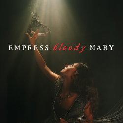 Empress Bloody Mary