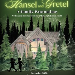 Hansel and Gretel: A Family Pantomime by Peculiar Productions. A title appears above a cottage surrounded by evergreens beneath a night sky. Two children in the foreground. Performances at All Saints