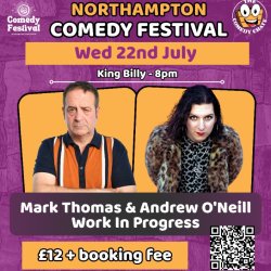 Mark Thomas & Andrew O'Neill: Work In Progress