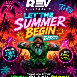 Rev Killorglin let the summer begin disco hosted by Irish black paddy
