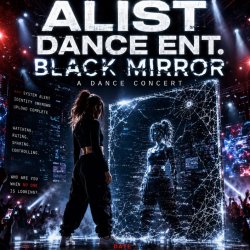 ALIST Dance ENT.: Black Mirror (dance concert)