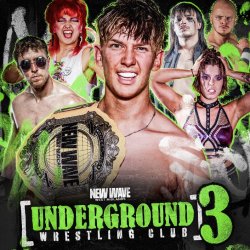 New Wave Wrestling - Underground Wrestling Club 3