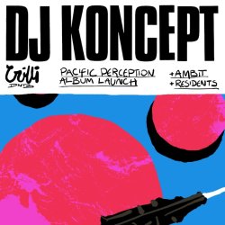 Crilli DNB presents: DJ Koncept Pacific Perception LP launch