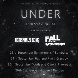 UNDER with support from Acidsaurus Bong and Fall of the Gatekeepers @ Hidden, Dundee