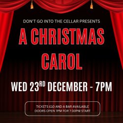 A Christmas Carol. A Don't Go Into The Cellar production