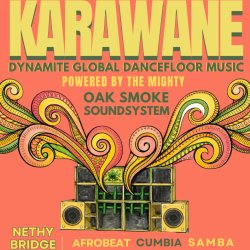 SOLD OUT Karawane + Oak Smoke Soundsystem in Nethy Bridge!