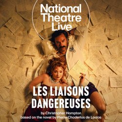 National Theatre Live - 'Les Liaisons Dangereuses'