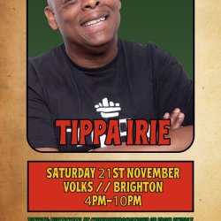 TIPPA IRIE // COXSONE SOUND // EARL 16 // MC BROTHER CULTURE // SATURDAY 21ST NOVEMBER, VOLKS, BRIGHTON