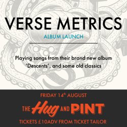 Verse Metrics Album Launch. Friday 14th August. Hug and Pint Glasgow. Tickets £10 from Ticket Tailor.