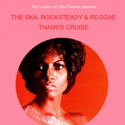 The Ska, Rocksteady & Reggae Thames cruise
