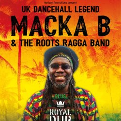 MACKA B & THE ROOTS RAGGA BAND plus ROYAL DUB COLLECTIVE // FRIDAY 4TH SEPTEMBER // CHALK // BRIGHTON