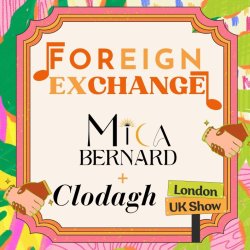 FOREIGN EXCHANGE (Mica Bernard & Clodagh) LIVE at 21Soho Below