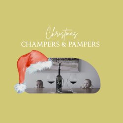 CHRISTMAS CHAMPERS & PAMPERS™ - Walthamstow, E17