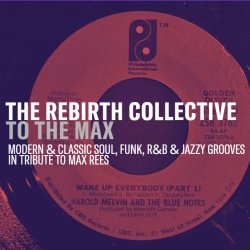 The Rebirth Collective present To The Max