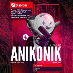 DISORDER: ANIKONIK (KOOL FM, NOOK) [JUNGLE & DRUM N BASS]