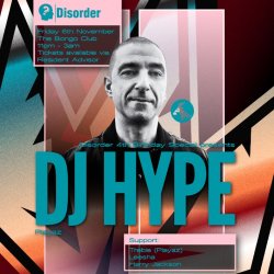 DISORDER (4TH BIRTHDAY): DJ HYPE (PLAYAZ)