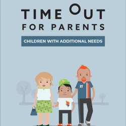 Time Out For Parents- Children with Additional Needs