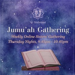 Jumu'ah Gathering, Thursdays After Magrib, Online