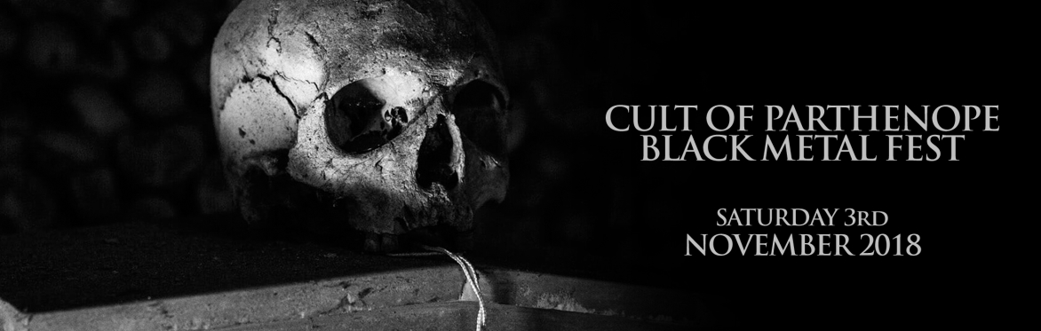 CULT OF PARTHENOPE BLACK METAL FEST 2018