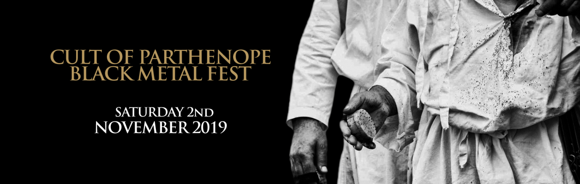 CULT OF PARTHENOPE BLACK METAL FEST 2019
