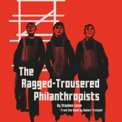 Ensemble '84 previews - The Ragged Trousered Philanthropists