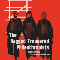 Ensemble '84 - The Ragged-Trousered Philanthropists