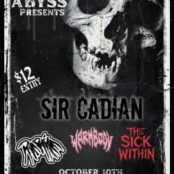 Sir Cadian, Reptile, Warmbody, and The Sick Within live @ The Abyss