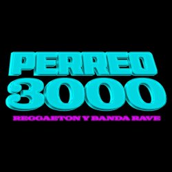 Perreo 3000: Reggaeton + Banda Rave