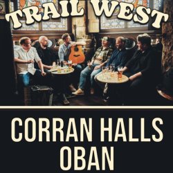 Trail West Live at the Corran Halls, Oban